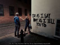 Do As I Say Not As I Tell You To by Gavin Brand, Keyworth
